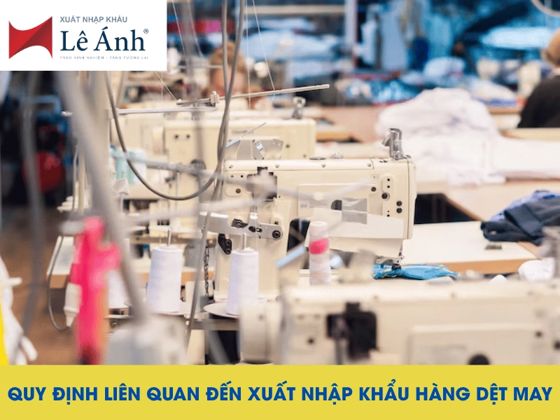 quy-dinh-lien-quan-den-xuat-khau-hang-det-may.png