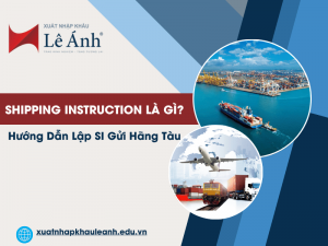 Shipping Instruction Là Gì