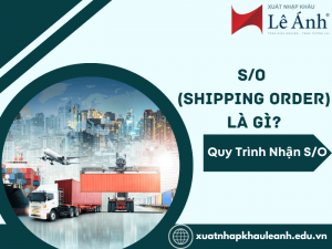 S/O (Shipping Order) Là Gì?