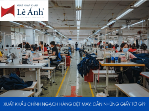 Xuất Khẩu Chính Ngạch Hàng Dệt May