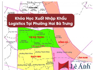Khóa Học Xuất Nhập Khẩu Logistics Tại Phường Hai Trà Trưng