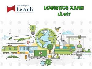 Logistics Xanh Là Gì? Cơ Hội Hay Thách Thức Cho Doanh Nghiệp Việt?