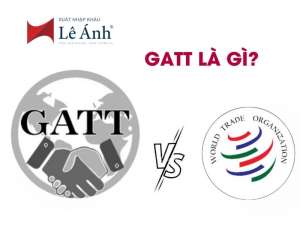 GATT Là Gì? Vai Trò Của GATT Trong Thương Mại Quốc Tế