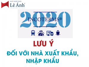 Incoterms 2020 & Những Lưu ý Đối Với Nhà Xuất Khẩu & Nhập Khẩu