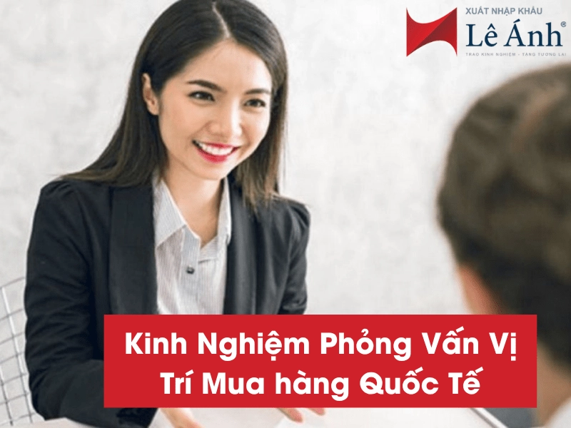 kinh-nghiem-phong-van-vi-tri-mua-hang-quoc-te.png