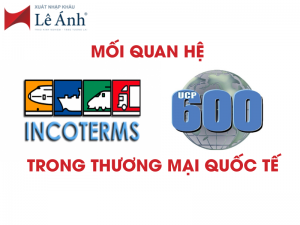 Mối quan hệ giữa Incoterms 2020 và UCP 600 trong Thương Mại Quốc Tế