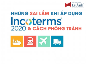 Những Sai Lầm Khi Áp Dụng Incoterms 2020 Và Cách Phòng Tránh