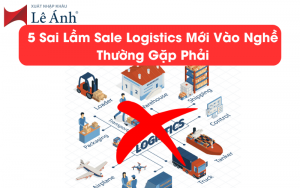 5 Sai Lầm Sale Logistics Mới Vào Nghề Thường Gặp Phải